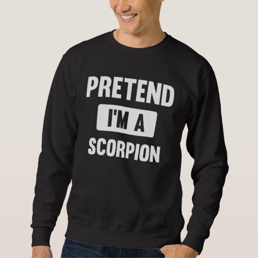 Tun wir so, als wäre ich ein Skorpion-Halloween-Ko Sweatshirt (Vorderseite)