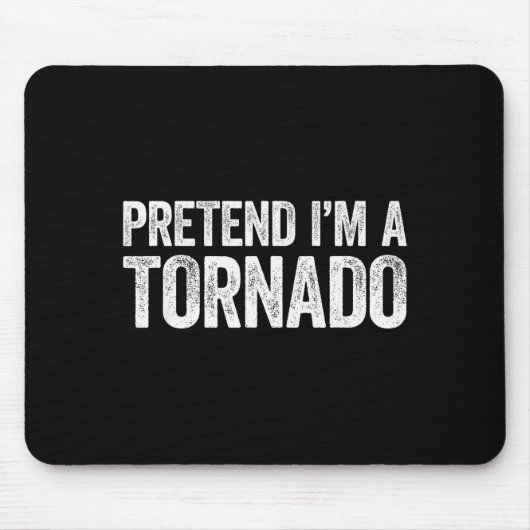 Tun wir so, als wäre ich ein Tornado-Shirt Erwachs Mousepad (Vorne)