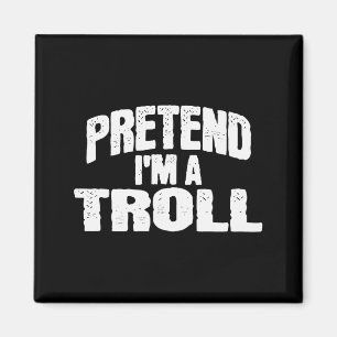 Tun wir so, als wäre ich ein Troll Lustiges Hallow Magnet