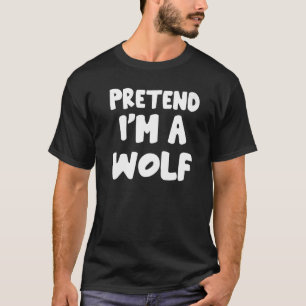 Tun wir so, als wäre ich ein Wolf faules passendes T-Shirt