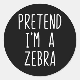 Tun wir so, als wäre ich ein Zebra-Kostüm Hallowee Runder Aufkleber