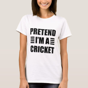 Tun wir so, als wäre ich eine Cricket-Faul-Funny-E T-Shirt