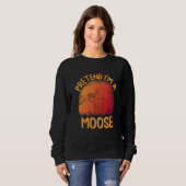 Tun wir so, als wäre ich eine Elch-Gruppen-Passend Sweatshirt (Vorne ganz)