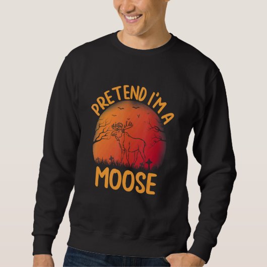 Tun wir so, als wäre ich eine Elch-Gruppen-Passend Sweatshirt (Vorderseite)