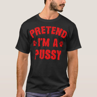 Tun wir so, als wäre ich eine Katze Lustiger Hallo T-Shirt