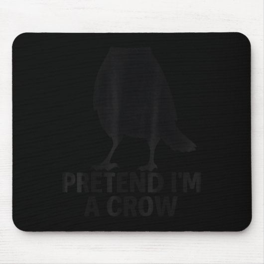 Tun wir so, als wäre ich eine Krähe Lustiges Hallo Mousepad (Vorne)