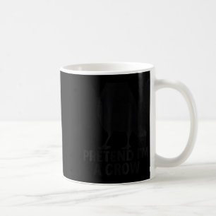Tun wir so als wäre ich eine Krähe Lustiges Hallow Kaffeetasse