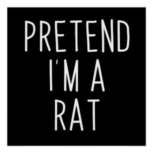 Tun wir so, als wäre ich eine Ratte Lustiges faule Poster