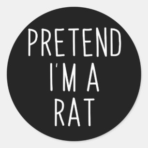 Tun wir so, als wäre ich eine Ratte Lustiges faule Runder Aufkleber