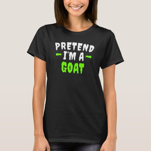 Tun wir so, als wäre ich eine Ziege Faules Hallowe T-Shirt (Vorderseite)