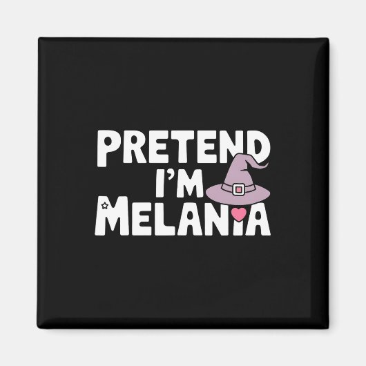 Tun wir so als wäre ich Melania Einfaches Hallowee Magnet (Vorne)