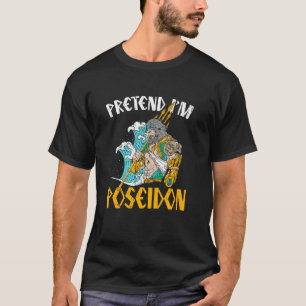 Tun wir so als wäre ich Poseidon Antikes Griechenl T-Shirt