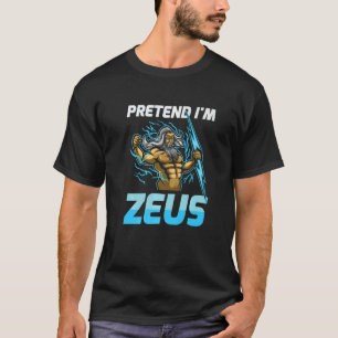 Tun wir so, als wäre ich Zeus, der Gott des Donner T-Shirt