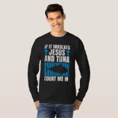 Tuna Fishing Quote for a Tuna   T-Shirt (Vorne ganz)