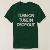 Tune in Drop-Out 1 einschalten  T-Shirt (Design vorne)
