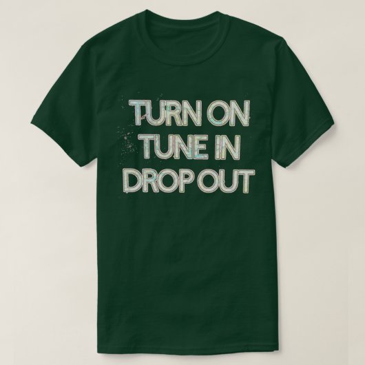 Tune in Drop-Out 1 einschalten  T-Shirt (Design vorne)