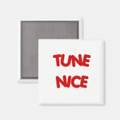 TUNE NICE Kühlschrankmagnet (Vorderseite/Rückseite)