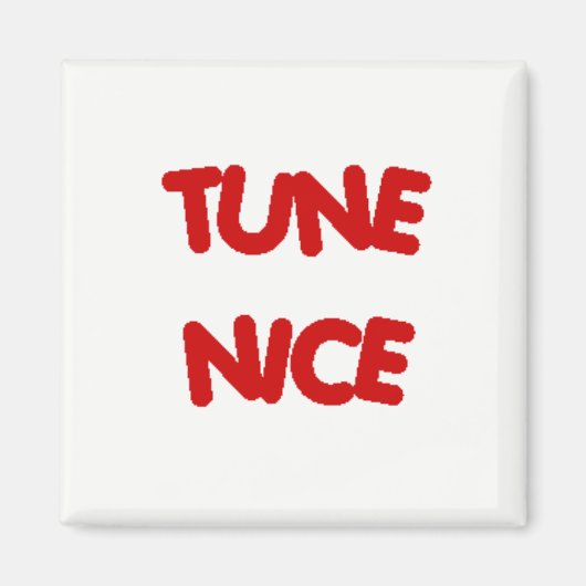 TUNE NICE Kühlschrankmagnet (Vorne)