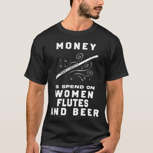 Tune und Toast! Funny Most My Money Flute T-Shirt (Vorderseite)