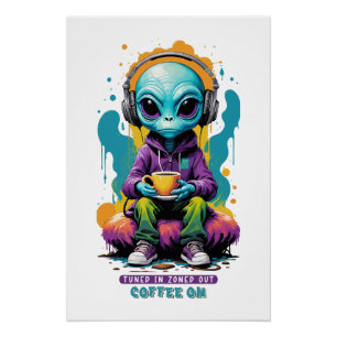Tuned in Zoned out Coffee On   Niedliche Alien Art Poster