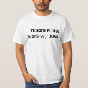 Tuners sind gerade ricers mit Jobs T-Shirt