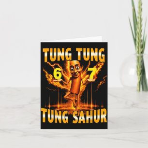 Tung Tung Tung Sahur ruft 67 Sechs Sieben Meme Karte