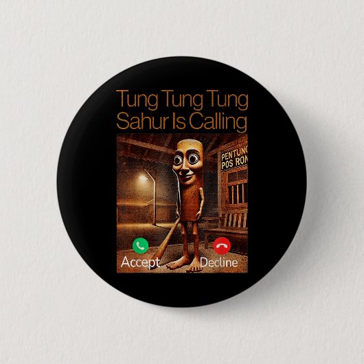 Tung Tung Tung Sahur ruft Funny Ansruf Call an Button (Vorderseite)