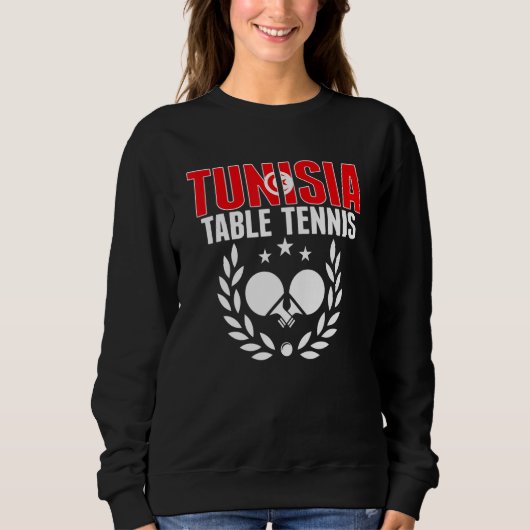 Tunisia Table Tennis  Tunisian Ping Pong Team Supp Sweatshirt (Vorderseite)