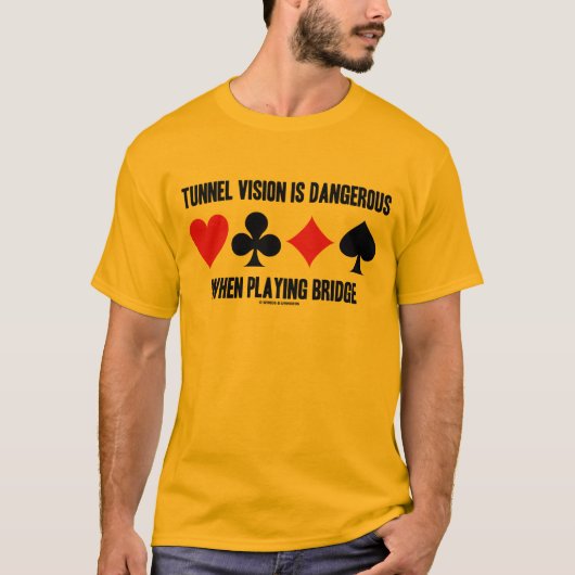 Tunnelsicht ist gefährlich beim Brücken T-Shirt (Vorderseite)