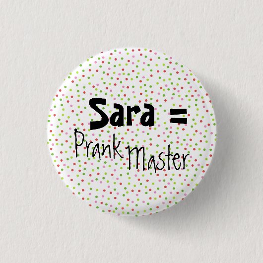 Tupfen, Sara = PrankMaster Button (Vorderseite)