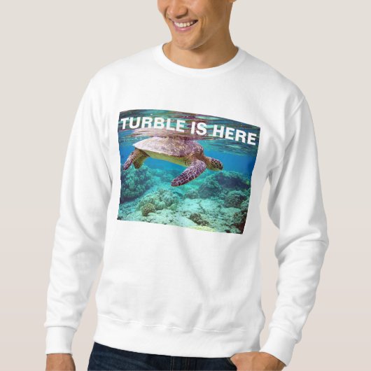turble ist hier sweatshirt (Vorderseite)