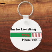 Turbo Loading Bitte warten Schlüsselanhänger (Vorderseite)