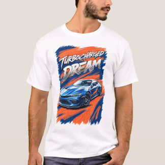 Turbogeladener Dream Power mit Sportwagen T-Shirt