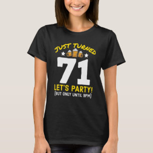 Tured 71 Party bis 21.00 Uhr Funny 71. Geburtstags T-Shirt