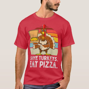 Türkei Funny Erntedank Rette Truthähne essen Pizza T-Shirt