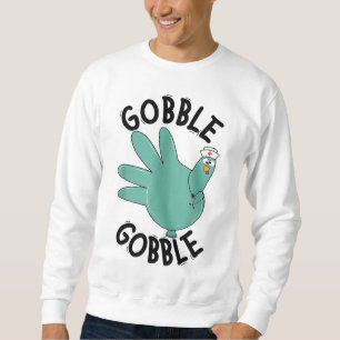 Türkei Gobble Handschuh Thanksgivin Krankenschwest Sweatshirt