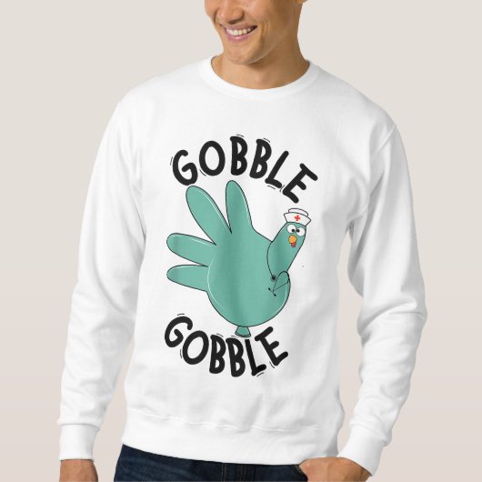 Türkei Gobble Handschuh Thanksgivin Krankenschwest Sweatshirt (Vorderseite)
