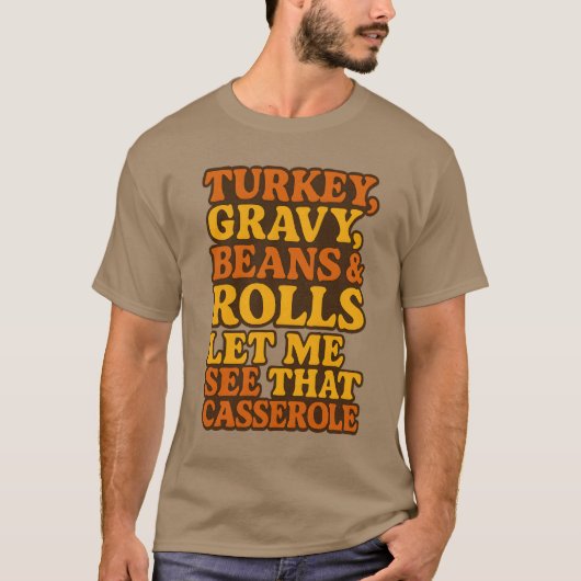 TÜRKEI, GRAVY, BEANS & ROLLS. LASS MIR, DIESE KASS T-Shirt (Vorderseite)