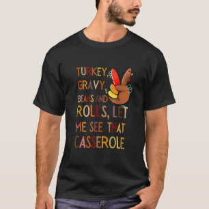 Türkei Gravy Bohnen und Rollen Ließ mir sehen, das T-Shirt