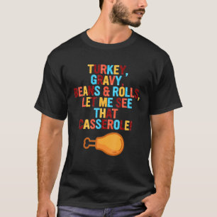 Türkei Gravy Bohnen und Rollen Ließ mir sehen, das T-Shirt