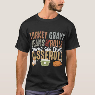Türkei Gravy Bohnen und Rollen Ließ mir sehen, das T-Shirt