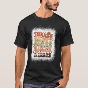Türkei Gravy Bohnen und Rollen Ließ mir sehen, das T-Shirt