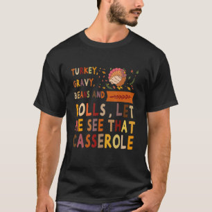 Türkei Gravy Bohnen und Rollen Ließ mir sehen, das T-Shirt