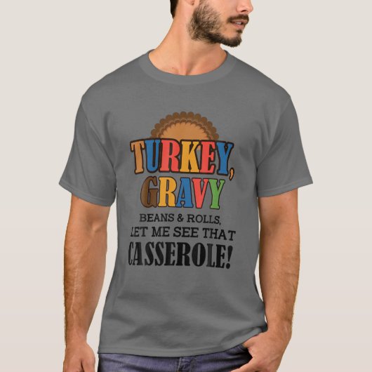 Türkei Gravy Bohnen und Rollen Ließ mir sehen, das T-Shirt (Vorderseite)