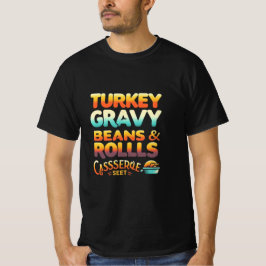 Türkei Gravy Bohnen und Rollen Ließ mir sehen, das T-Shirt