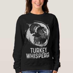 Türkei Hunter I bin ein Trkei Whisperer Jagen Sweatshirt