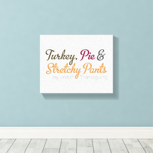 Türkei, Pie und Stretchy Pants Leinwanddruck (Insitu (Holzboden))