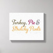 Türkei, Pie und Stretchy Pants Leinwanddruck (Vorderseite)