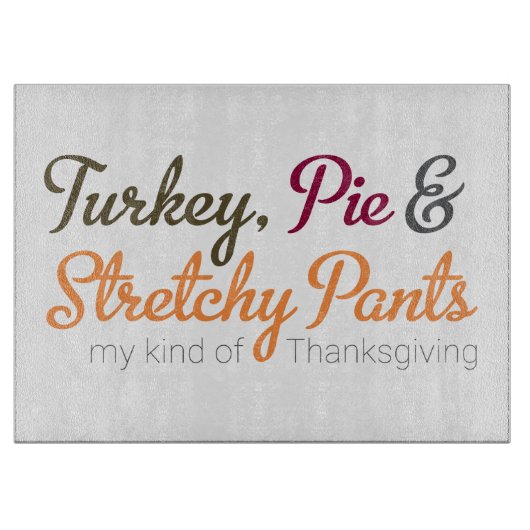 Türkei, Pie und Stretchy Pants Schneidebrett (Vorderseite)