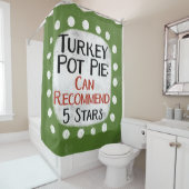 Türkei Pot Pie Review 5 Sterne Duschvorhang (Beispiel)